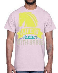 life is better with horse Style 29#- horse- Cotton Tee