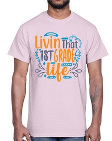 livin that first garde life 494#- first grade- Cotton Tee