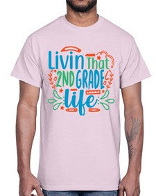 livin that second garde life 501#- second grade- Cotton Tee