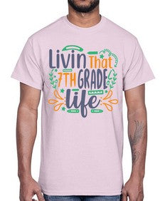 livin that seventh garde life 502#- seventh grade- Cotton Tee