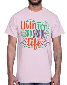 livin that third garde life 507#- third grade- Cotton Tee
