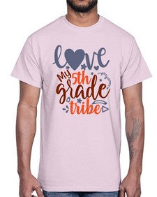 love my fifth grade tribe 518#- fifth grade- Cotton Tee