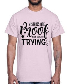 mistakes are proof that you are trying Style 85#- motivation- Cotton Tee
