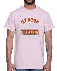 my home cleaned my way Style 294#- cleaner- Cotton Tee