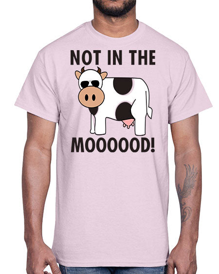 not in the mooood - cow- Cotton Tee