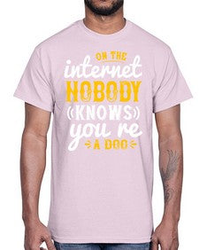 on the internet nobody knows youre a dog 60#- internet- Cotton Tee