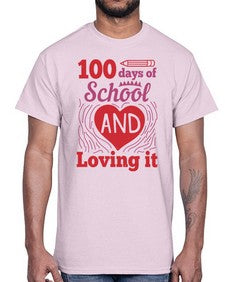 one hundred days of school and loving it 571#- one hundred days- Cotton Tee