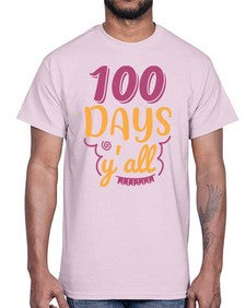 one hundred days yall 591#- one hundred days- Cotton Tee