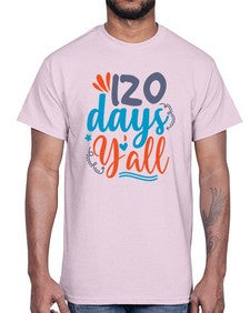 one twenty days yalll 604#- one hundred days- Cotton Tee
