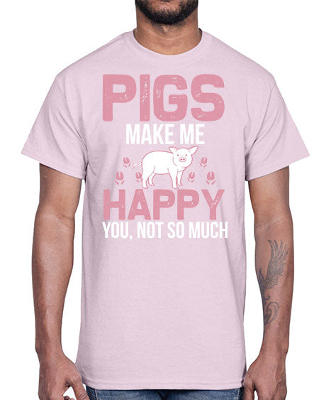 pigs make me happy Style 35#- pig- Cotton Tee