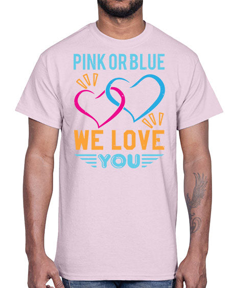 pink or blue we love you Style 190#- baby shower- Cotton Tee