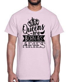 queens are born as Aries 389#- aries- Cotton Tee