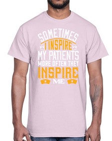 sometime i inspire my patients Style 1416#- nurse- Cotton Tee