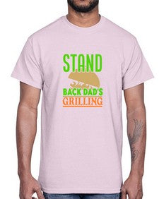 stand back dads grilling 1565#- bbq- Cotton Tee