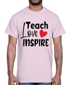 teach love inspre Style 370#- teacher- Cotton Tee