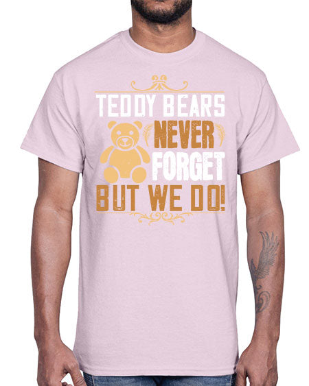 teddy bears never forget but we do 265#- bears - animals- Cotton Tee