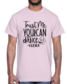 trust me you can dancevodka 103#- funny- Cotton Tee