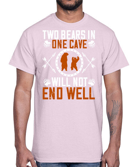 two bears in one cave will not end well 277#- bears - animals- Cotton Tee