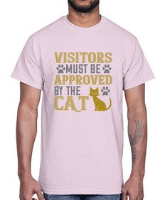 visitors must beapprovedby the cat Style 122#- cats- Cotton Tee