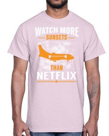 watch more sunsets then netflix  48#- airplane- Cotton Tee