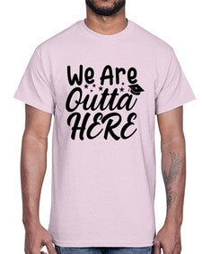 we are outta here 993#- graduation- Cotton Tee