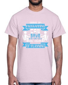 weeks of programming can save you hours of planning 9#- computer- Cotton Tee