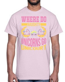 where do naughty unicorns go unicourt 557#- unicorn- Cotton Tee