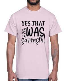 yes that was sarcasm 111#- sarcastic- Cotton Tee