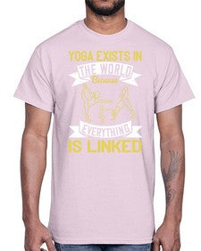yoga exists in the world because everything is linked  617#- yoga- Cotton Tee