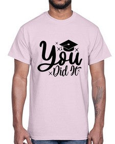 you did it 1017#- graduation- Cotton Tee
