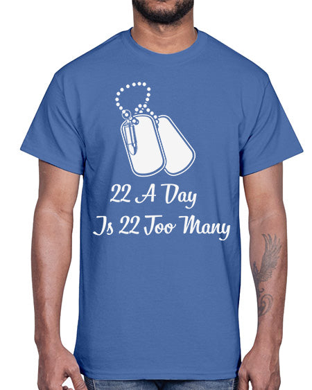22 A Day is 22 30#- PTSD- Cotton Tee