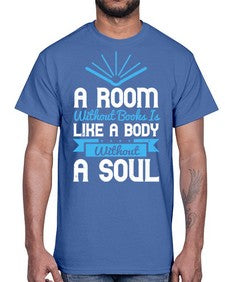 A Room Without Books Is Like A Body Without A Soul Style 52#- motivation- Cotton Tee