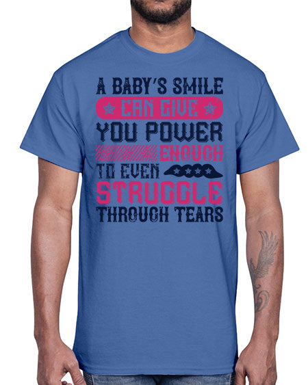 A baby’s smile can give you power… enough to even struggle through tears Style 264#- baby- Cotton Tee
