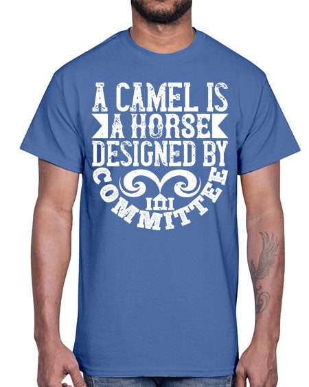 A camel is a horse designed by committee Style 1#- architect- Cotton Tee