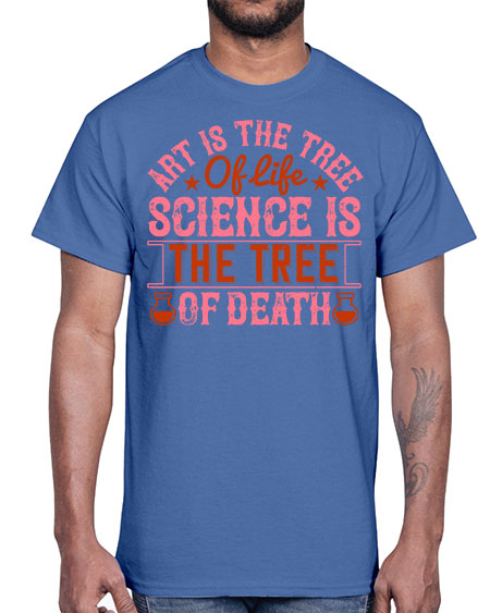 Art is the tree of life Science is the tree of death 319#- general science- Cotton Tee
