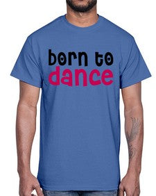Born to dance 82#- dance2- Cotton Tee