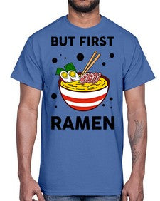 But First Ramen 699#- Ramen- Cotton Tee