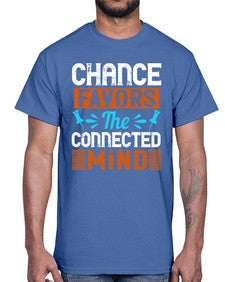 Chance favors the connected mind 31#- internet- Cotton Tee