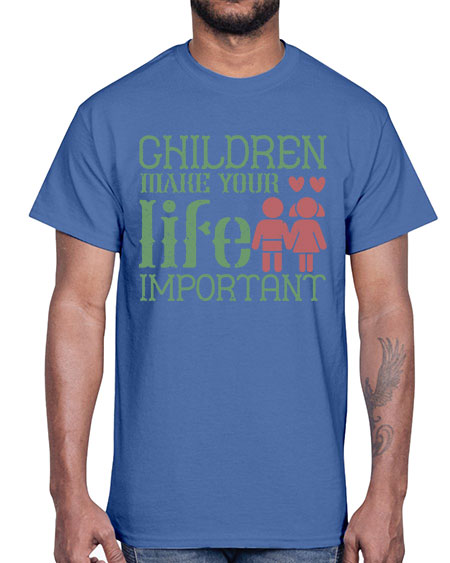 Children make your life important Style 60#- kids- Cotton Tee