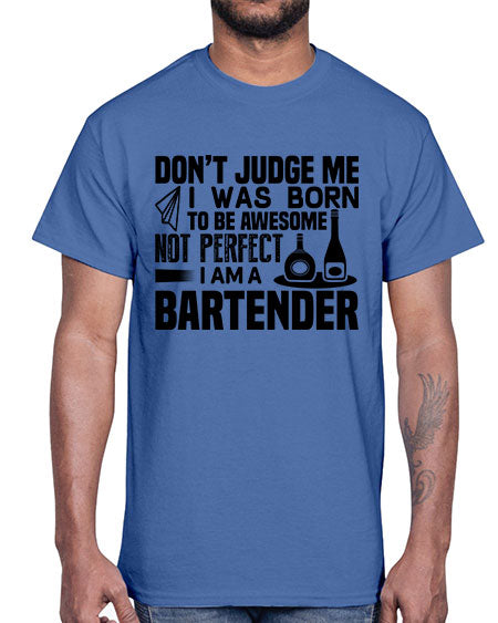 DONT JUDGE ME Style 129#- bartender- Cotton Tee