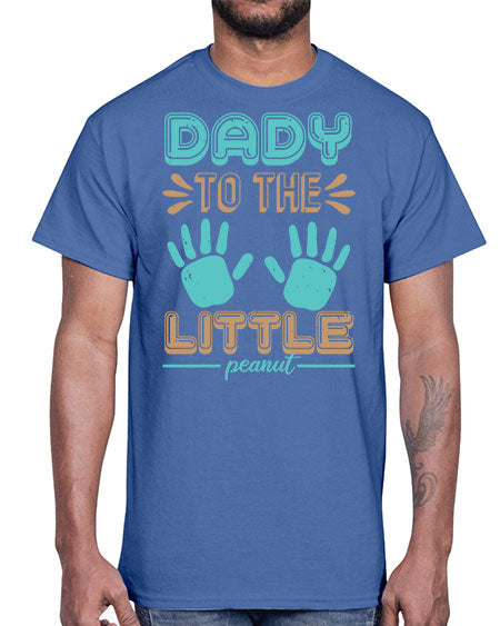 Dady to the little peanut Style 71#- baby shower- Cotton Tee