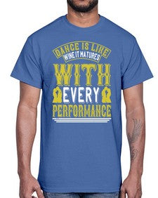 Dance is like wine it matures with every performance 9#- dance2- Cotton Tee