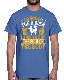 Dance is the hidden language of the soul of the body 11#- dance2- Cotton Tee