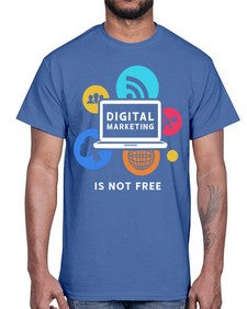 Digital Marketing is Not Free 23#- internet- Cotton Tee