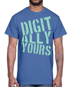 Digitally Yours 16#- internet- Cotton Tee