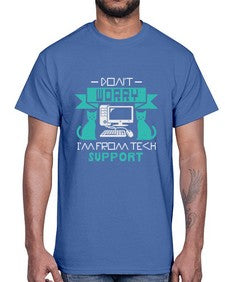 Dont worry im from tech support 50#- computer- Cotton Tee