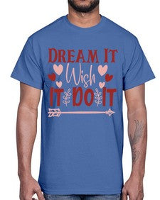 Dream It Wish It Do It Style 117#- motivation- Cotton Tee