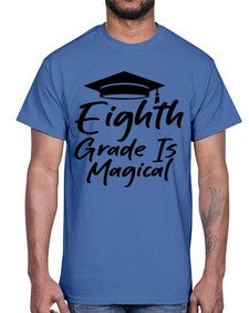 Eighth Grade Is Magical 52#- eighth grade- Cotton Tee