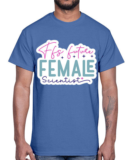 Ffs future female scientist 271#- general science- Cotton Tee