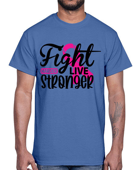 Fight Harder Live Stronger 27#- breast cancer- Cotton Tee